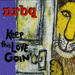 NRBQ : Keep This Love Goin'